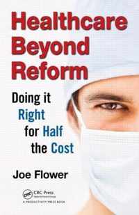 Healthcare Beyond Reform