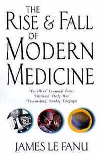 The Rise and Fall of Modern Medicine