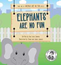 Elephants Are No Fun