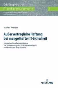 Ausservertragliche Haftung bei mangelhafter IT-Sicherheit; Legislative Handlungsoptionen zur Verbesserung des IT-Sicherheitsniveaus von Produkten und Diensten