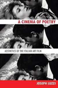 A Cinema of Poetry  Aesthetics of the Italian Art Film