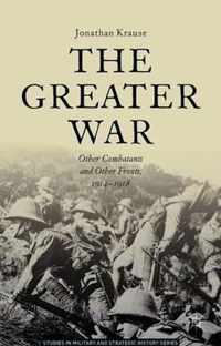 The Greater War: Other Combatants and Other Fronts, 1914-1918