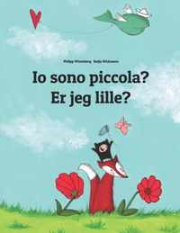 Io sono piccola? Er jeg lille?: Libro illustrato per bambini