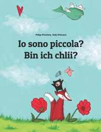 Io sono piccola? Bin ich chlii?: Libro illustrato per bambini