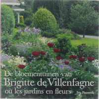 De bloementuinen van Brigitte de Villenfagne, ou, Les jardins en fleurs