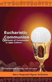 Eucharistic Communion and Rituals of Communion in Igbo Culture