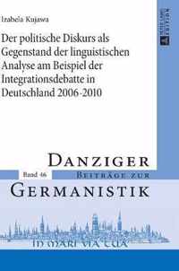 Der Politische Diskurs ALS Gegenstand Der Linguistischen Analyse Am Beispiel Der Integrationsdebatte in Deutschland 2006-2010