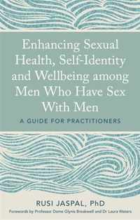 Enhancing Sexual Health, Self-Identity and Wellbeing among Men Who Have Sex With Men