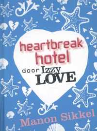 IzzyLove - Heartbreak hotel door IzzyLove - Manon Sikkel - Hardcover (9789048817177)