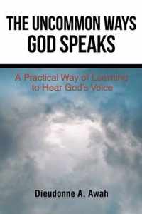 The Uncommon Ways God Speaks