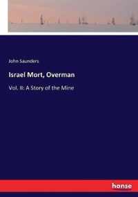 Israel Mort, Overman