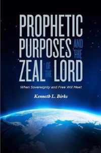 Prophetic Purposes and the Zeal of the Lord