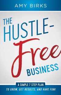 The Hustle-Free Business