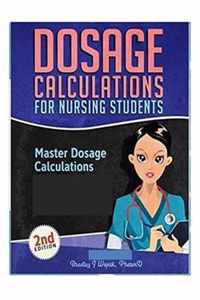 Dosage Calculations for Nursing Students