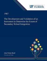 The Development and Validation of an Instrument to Determine the Extent of Secondary School Integration