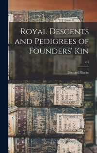 Royal Descents and Pedigrees of Founders' Kin; c.1