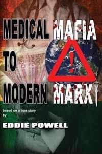 Medical Mafia To Modern Marx