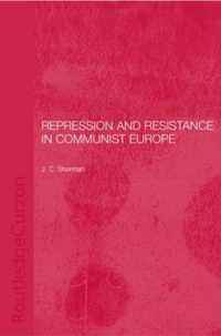 Repression and Resistance in Communist Europe