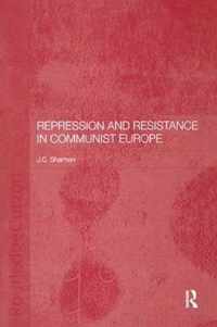 Repression and Resistance in Communist Europe