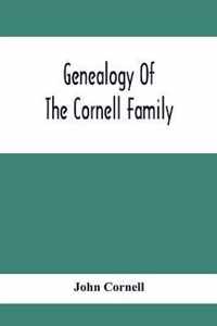 Genealogy Of The Cornell Family