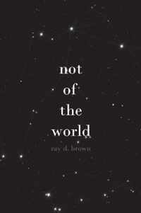 not of the world