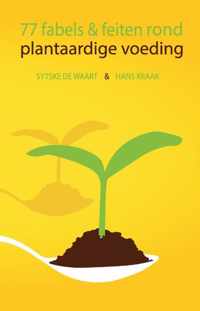 77 Fabels En Feiten Rond Plantaardige Voeding - Hans Kraak, Sytske de Waart - Paperback (9789464435450)