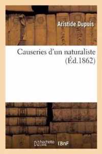 Causeries d'Un Naturaliste, Par A. Dupuis,