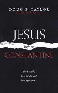 Jesus Before Constantine