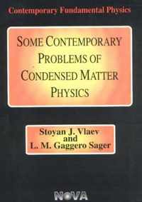 Some Contemporary Problems of Condensed Matter Physics