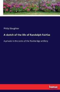 A sketch of the life of Randolph Fairfax