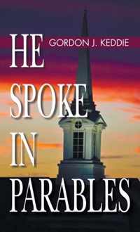 He Spoke in Parables
