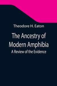 The Ancestry of Modern Amphibia
