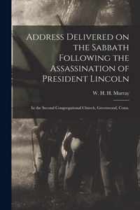 Address Delivered on the Sabbath Following the Assassination of President Lincoln