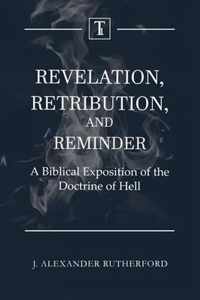 Revelation, Retribution, and Reminder