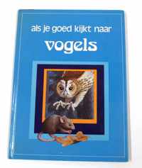 Als je goed kykt naar vogels