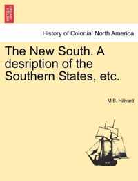 The New South. A desription of the Southern States, etc.