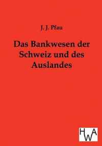 Das Bankwesen der Schweiz und des Auslandes