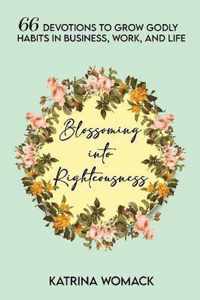 Blossoming into Righteousness