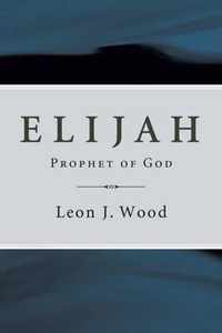 Elijah, Prophet of God