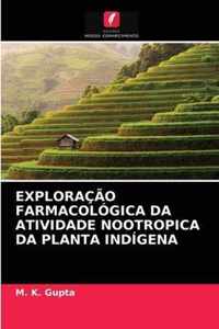 Exploracao Farmacologica Da Atividade Nootropica Da Planta Indigena