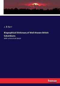 Biographical Dictionary of Well-Known British Columbians