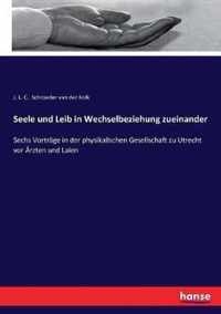 Seele und Leib in Wechselbeziehung zueinander