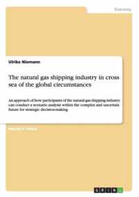 The natural gas shipping industry in cross sea of the global circumstances