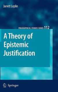 A Theory of Epistemic Justification