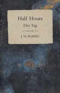 Half Hours - Der Tag