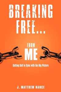 Breaking Free...From Me