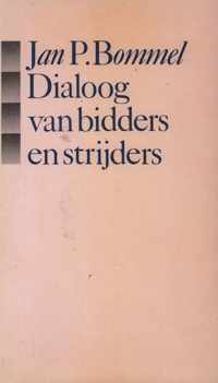 Dialoog van bidders en strijders