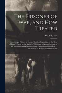The Prisoner of War, and How Treated