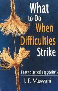 What to Do When Difficulties Strike