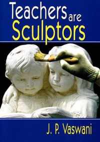 Teachers Are Sculptors